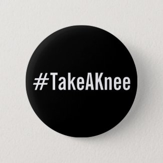 #TakeAKnee, bold white text on black button
