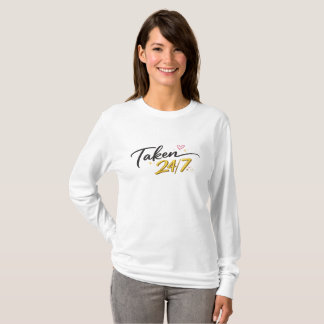 Taken 24/7 Relationship Quote Long Sleeve T-Shirt 