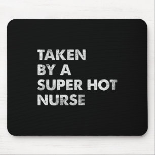 Taken By A Super Hot Nurse Mouse Pad