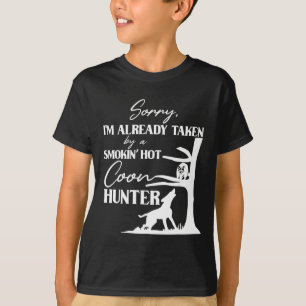 Taken By Smoking Hot Coon Hunter Funny Raccoon Hun T-Shirt