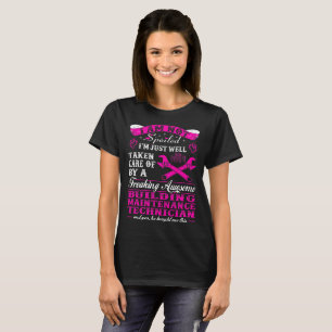 Taken Care Of Building Maintenance Technician T-Shirt