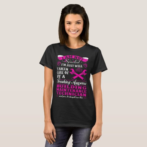 Taken Care Of Building Maintenance Technician T_Shirt