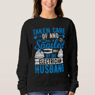 Taken Care of by Me Electrician   Electrician Husb Sweatshirt