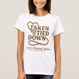 Taken & Tied Down Country Western Bachelorette T-Shirt