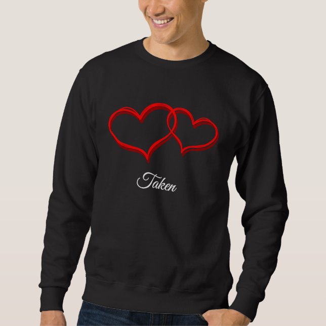 Taken  Valentines Day Humor Matching Couples Sweatshirt (Front)