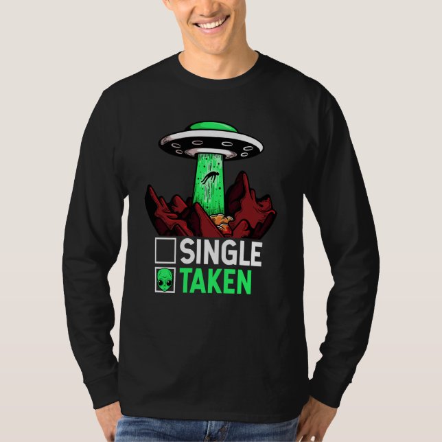 Taken Valentine's Day Roses Date Night Aliens Spac T-Shirt (Front)