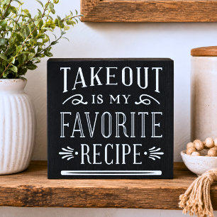 Takeout is My Favorite Recipe Wooden Box Sign