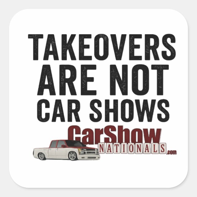 Takeovers Are Not Car Shows Stickers (Front)
