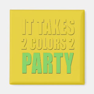 Takes 2 Colors 2 Party Green Yellow Magnet