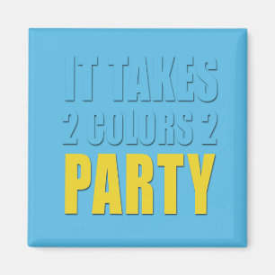 Takes 2 Colors 2 Party yellow:blue Magnet