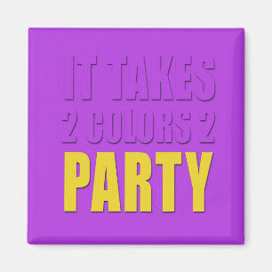 Takes 2 Colors 2 Party yellow:purple Magnet