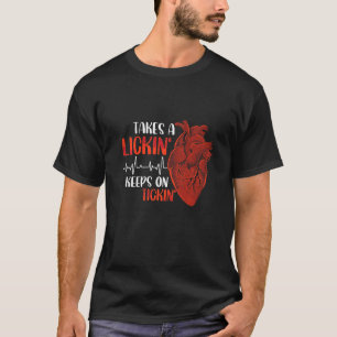 Takes A Lickin' Post Bypass Open Heart Surgery Rec T-Shirt