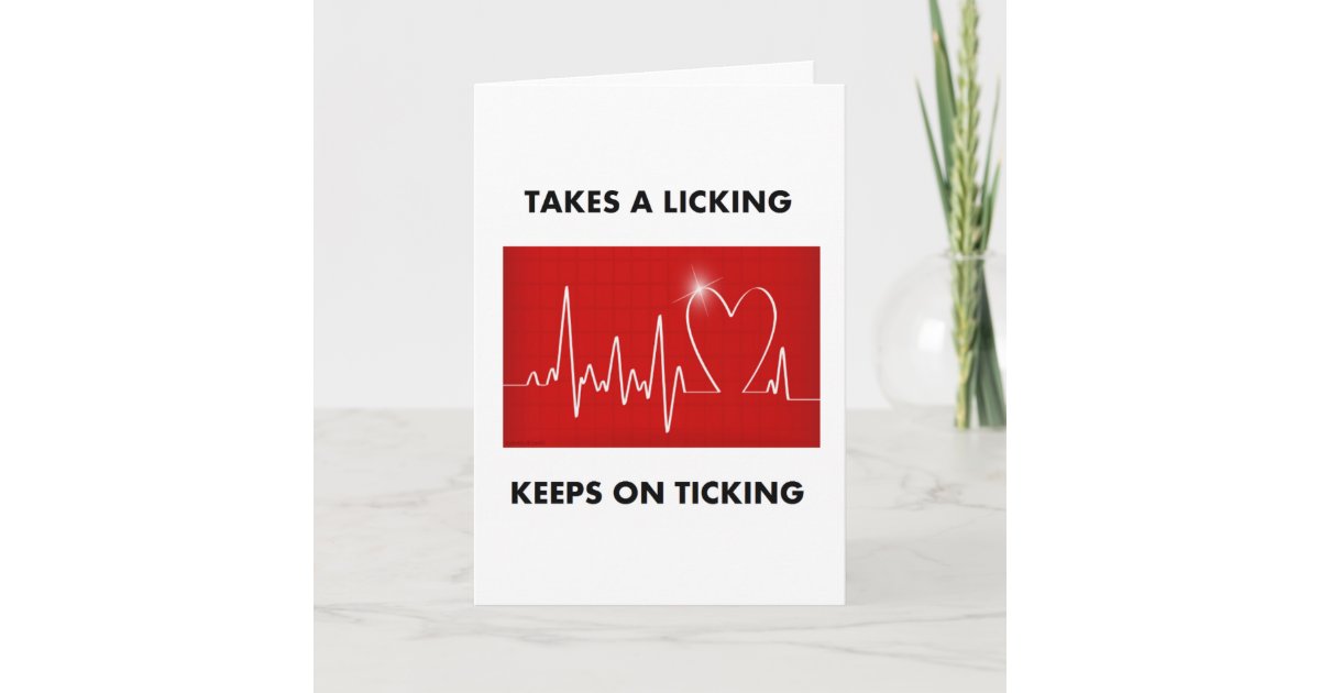 Takes a licking Keeps on ticking Card Zazzle