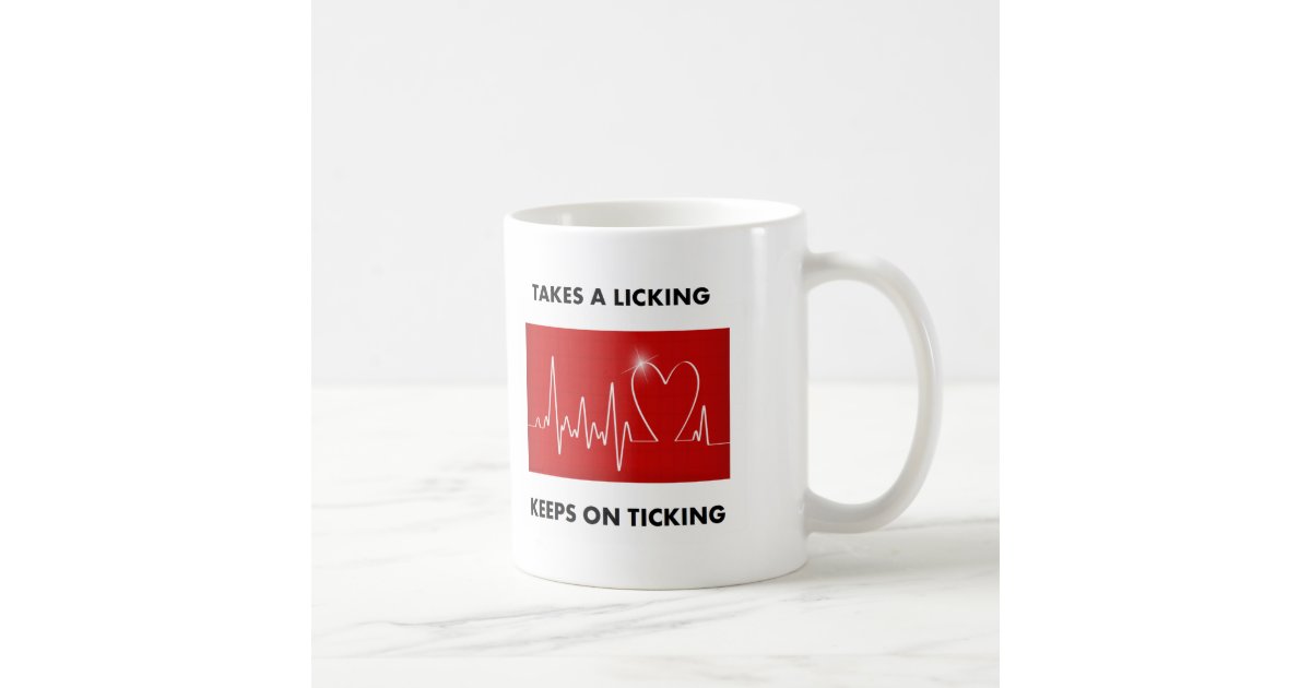 Takes a licking Keeps on ticking Coffee Mug Zazzle