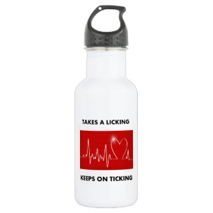 Takes a licking - Keeps on ticking Stainless Steel Water Bottle