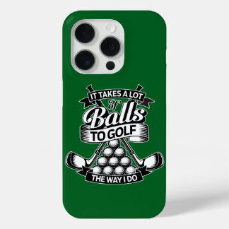 Takes A Lot Of Balls - funny golf iPhone 15 Pro Case