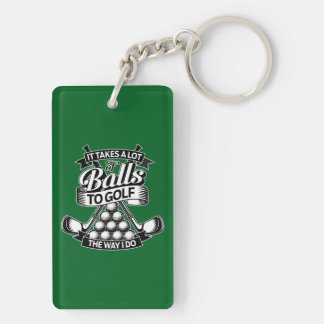 Takes A Lot Of Balls - funny golf Keychain