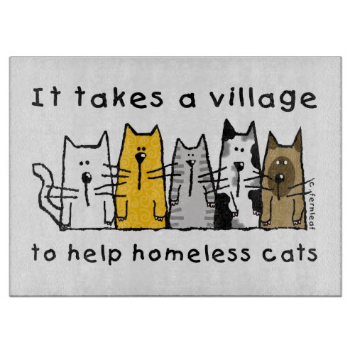 Takes a Village Help Homeless Cats Cutting Board