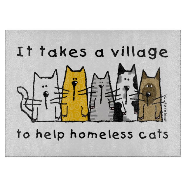 Takes a Village Help Homeless Cats Cutting Board (Front)