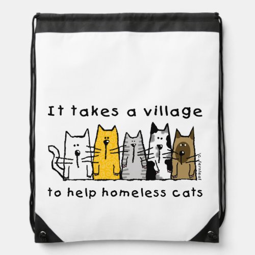 Takes a Village Help Homeless Cats Drawstring Bag