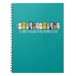 Takes a Village Help Homeless Cats Notebook