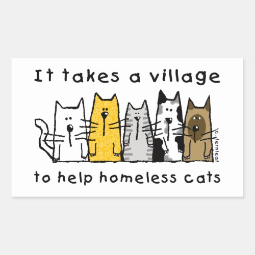 Takes a Village Help Homeless Cats Rectangular Sticker