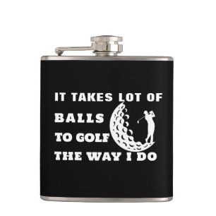 Takes Balls To Golf Flask - Custom Funny Gift