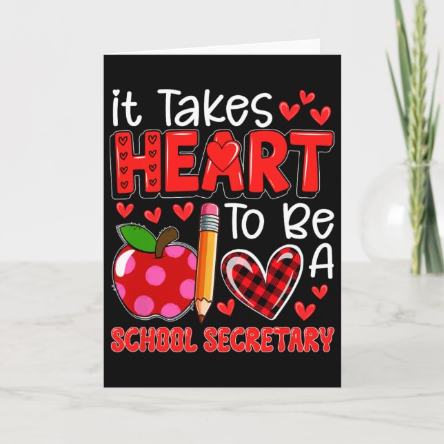 Takes Heart To Be A School Secretary Valentine's D Card (Front)