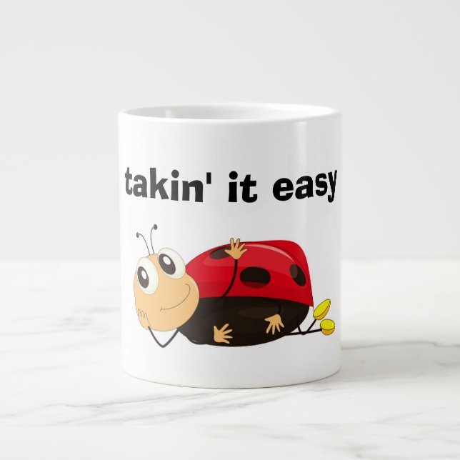 "TAKIN' IT EASY" LADYBUG GIANT COFFEE MUG (Front)