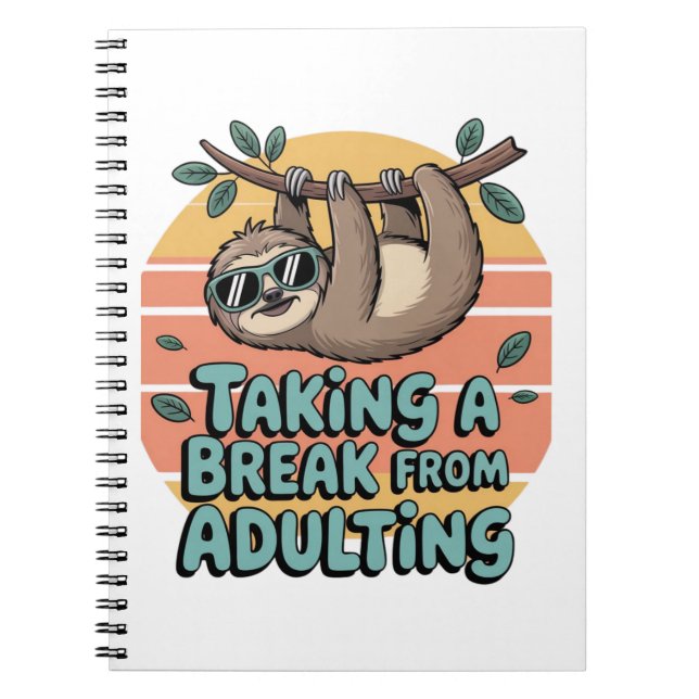 "Taking a Break from Adulting Notebook (Front)