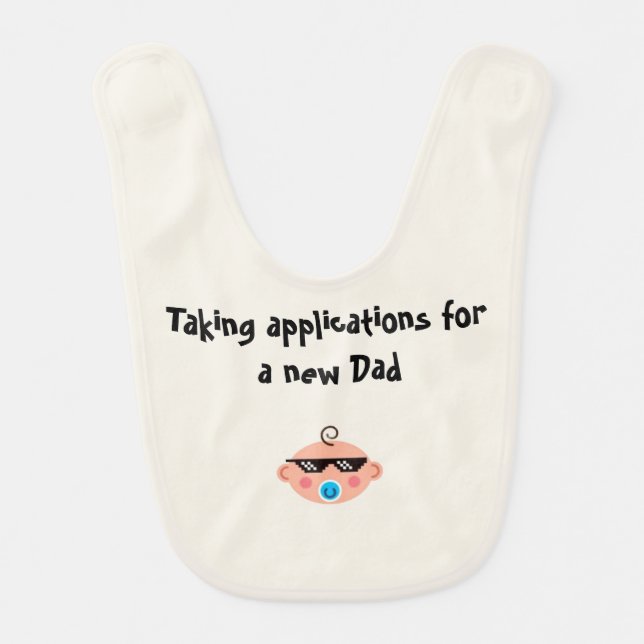 Taking applications for a new dad bib (Front)