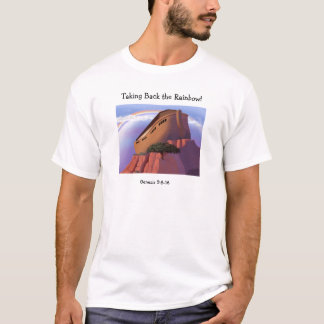 Taking Back the Rainbow!, Genesis 9:8-16 T-Shirt