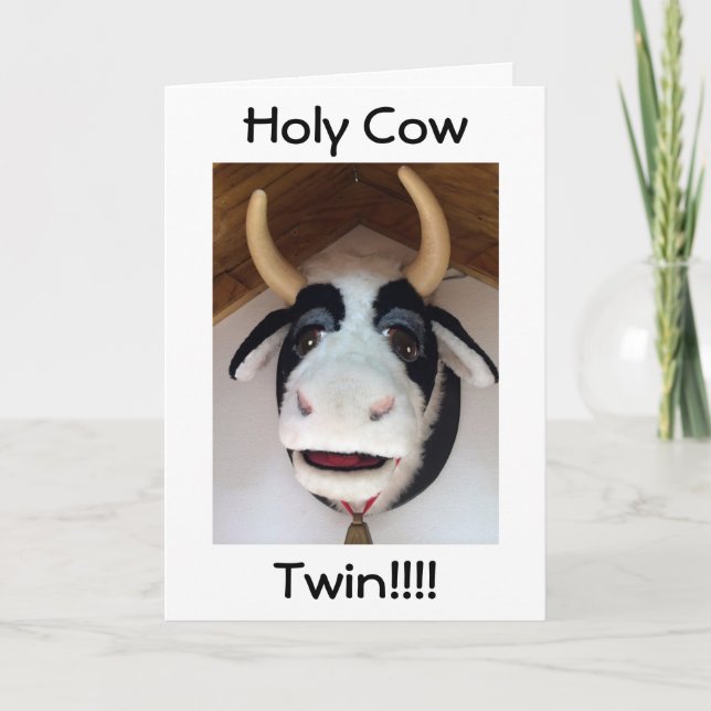 TAKING COW SAYS HOLY COW TWIN IT IS YOUR BIRTHDAY CARD (Front)