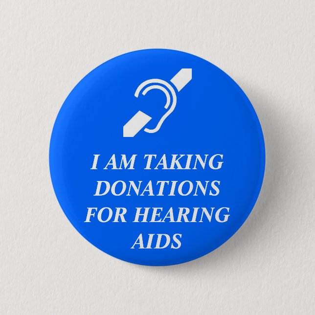 Taking Donations for Hearing Aids Button (Front)