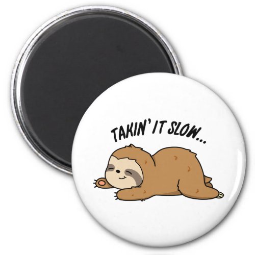 Taking It Slow Funny Sloth Pun Magnet