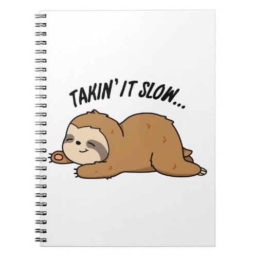 Taking It Slow Funny Sloth Pun Notebook