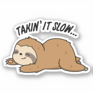 Taking It Slow Funny Sloth Pun Sticker