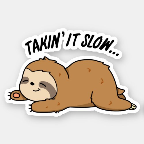 Taking It Slow Funny Sloth Pun Sticker