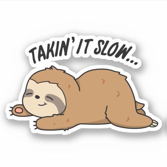 Taking It Slow Funny Sloth Pun Sticker (Front)