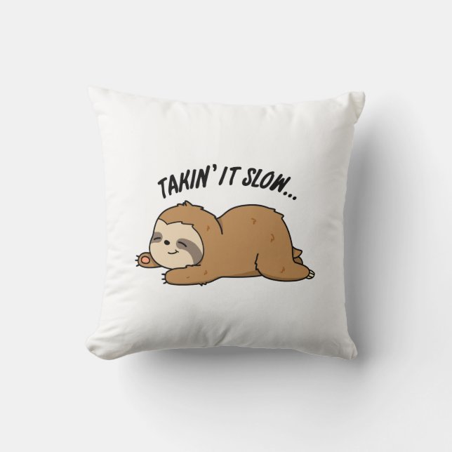 Taking It Slow Funny Sloth Pun Throw Pillow (Front)