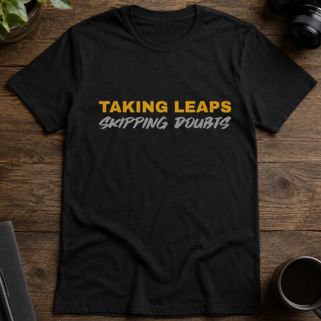 Taking Leaps Skipping Doubts Motivational Script T-Shirt (Creator Uploaded)
