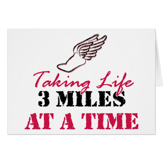 Taking Life 3 miles at a time Card