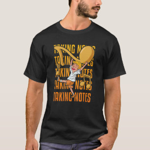Taking Notes Music Puns Music Teacher T-Shirt