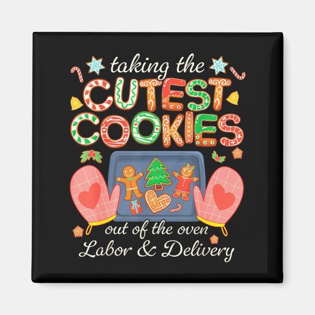 Taking The Cutest Cookies Out Of The Oven Labor An Magnet (Front)