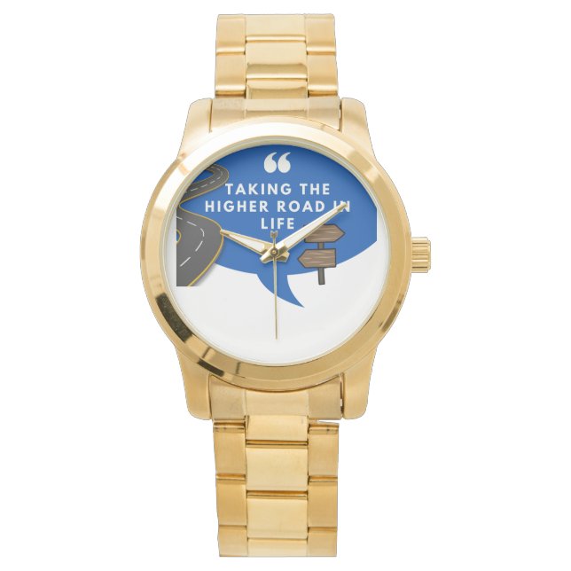 Taking the Higher Road In Life Watch (Front)