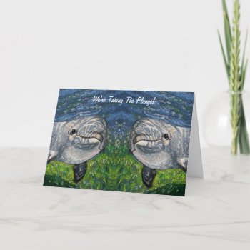Taking The Plunge: Dolphins: Save Date  Wedding Holiday Card by joyart at Zazzle