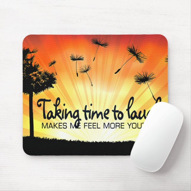 "Taking time to laugh" Motivation Affirmation Mouse Pad (With Mouse)