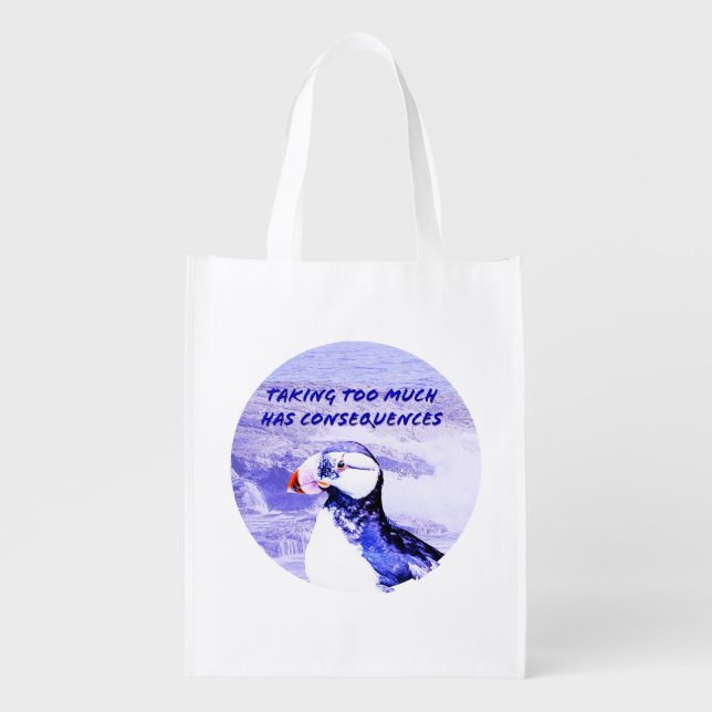 Taking Too Much Has Consequences Grocery Bag (Front)
