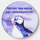 Taking Too Much Has Consequences Wireless Charger (Front)