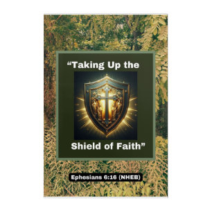 Taking Up the Shield of Faith - Acrylic Wall Art